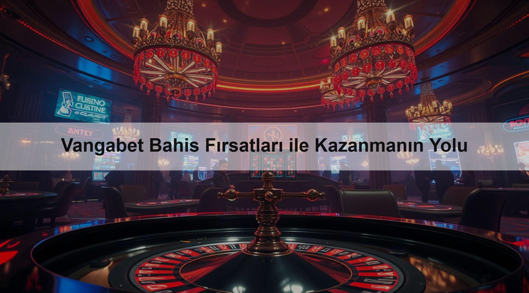 Vangabet Bahis Fırsatları ile Kazanmanın Yolu