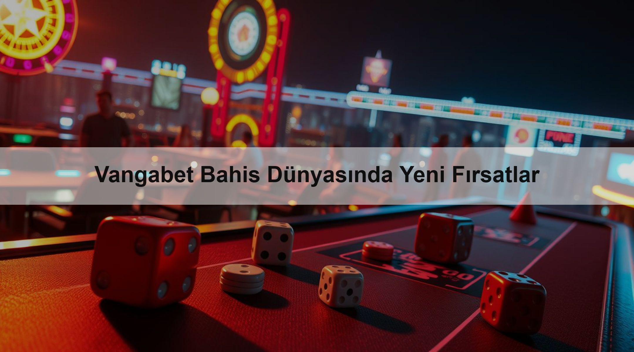 Vangabet Bahis Dünyasında Yeni Fırsatlar