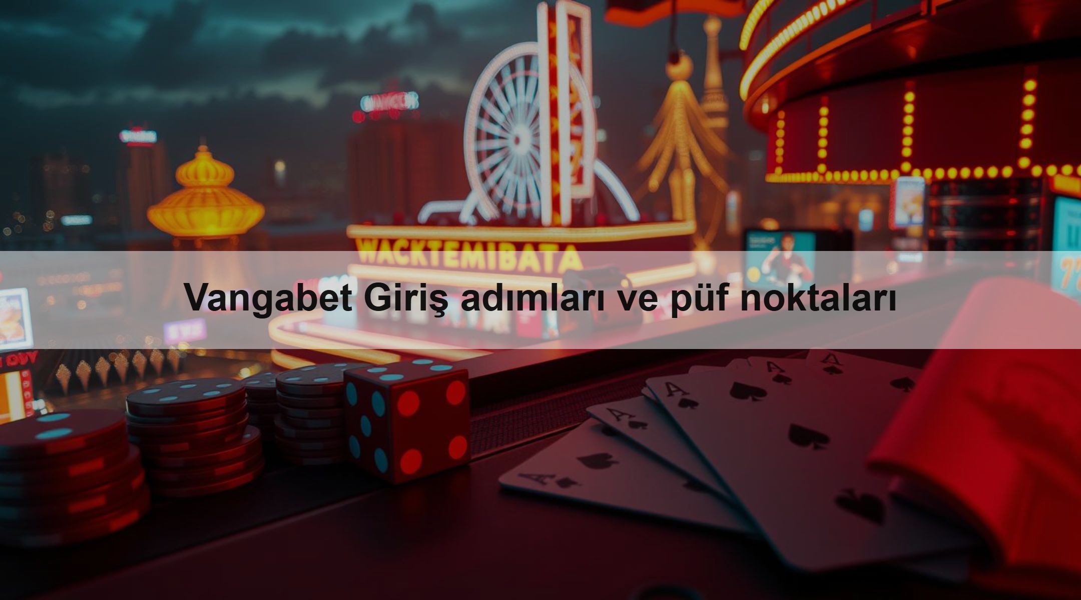 Vangabet Giriş adımları ve püf noktaları